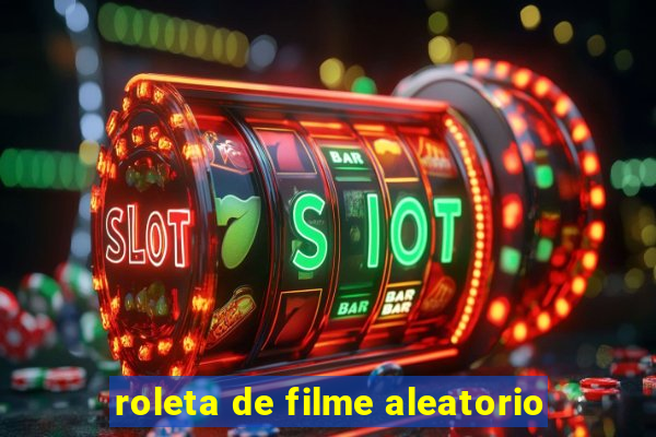 roleta de filme aleatorio